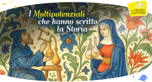 Multipotenzialità: grandi menti nel mondo monastico